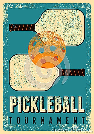 Pickleball Tournament typographical vintage grunge style poster design. Retro vector illustration. Vector Illustration